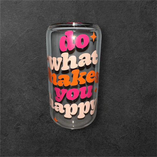 Do What Makes You Happy Cup